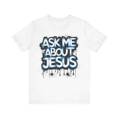 Ask me about Jesus