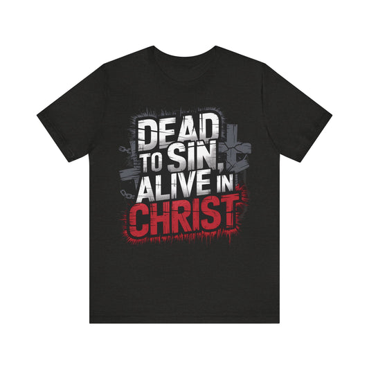 Dead to sin, alive in Christ